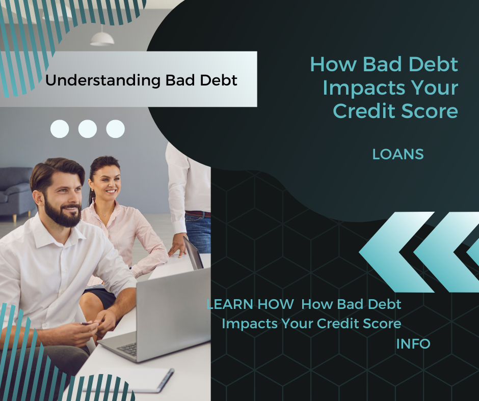 How Bad Debt Impacts Your Credit Score