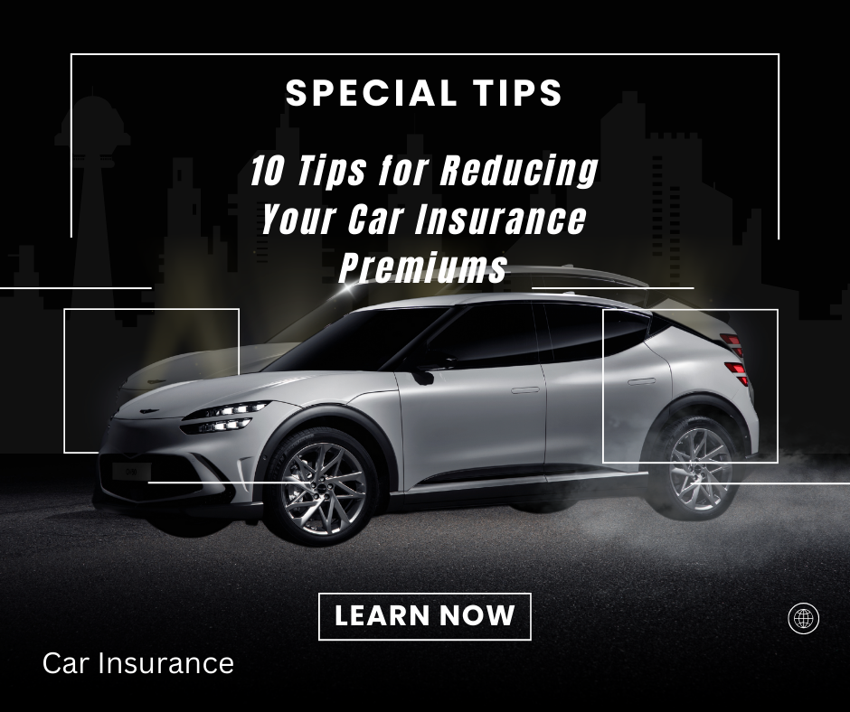 10 Tips for Reducing Your Car Insurance Premiums